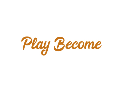 PLAY BECOME