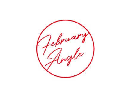 FEBRUARY ANGLE