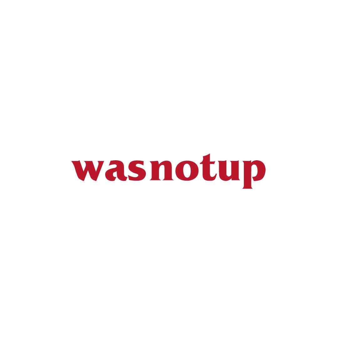 WASNOTUP