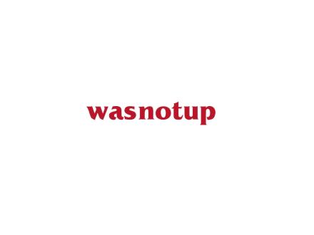 WASNOTUP