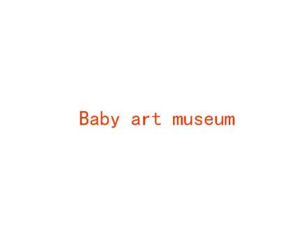 BABY ART MUSEUM