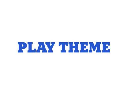 PLAY THEME