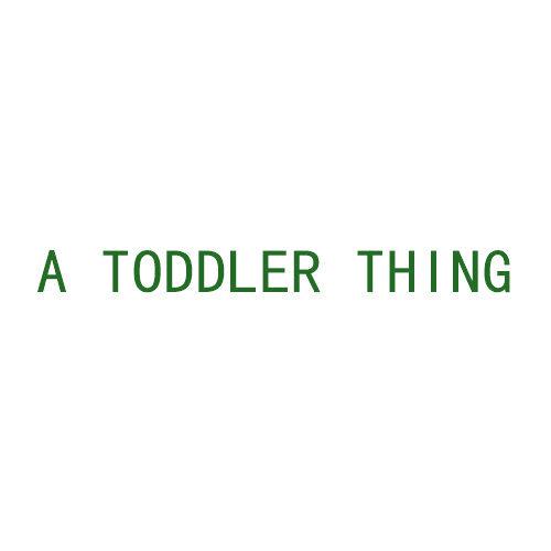 *TODDLERTHING