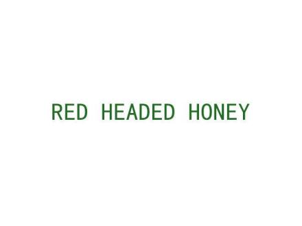 RED HEADED HONEY