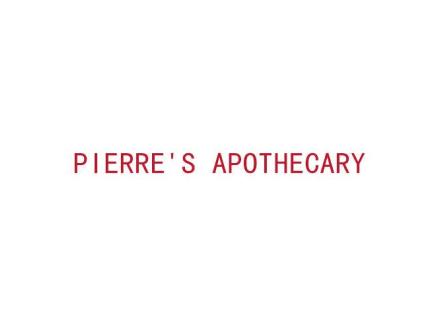 PIERRE’S APOTHECARY
