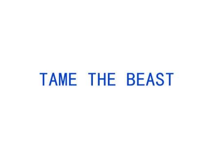 TAME THE BEAST