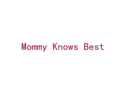 MOMMY KNOWS BEST