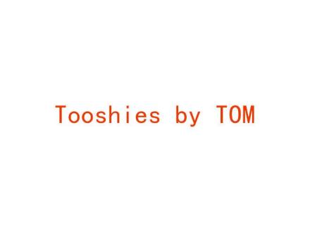 TOOSHIES BY TOM